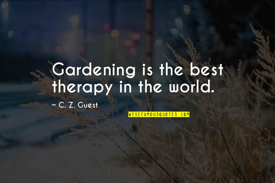 Simple Twitter Bio Quotes By C. Z. Guest: Gardening is the best therapy in the world.