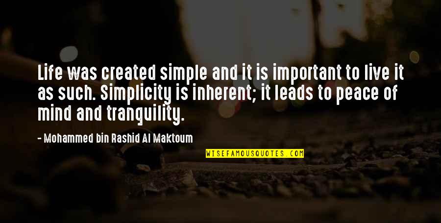 Simple Was Quotes By Mohammed Bin Rashid Al Maktoum: Life was created simple and it is important