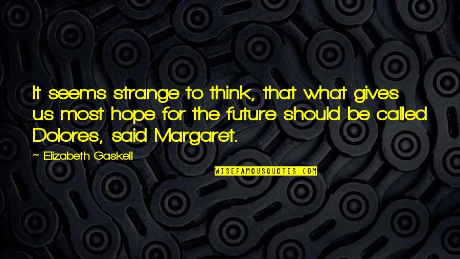 Simplistic Background Quotes By Elizabeth Gaskell: It seems strange to think, that what gives