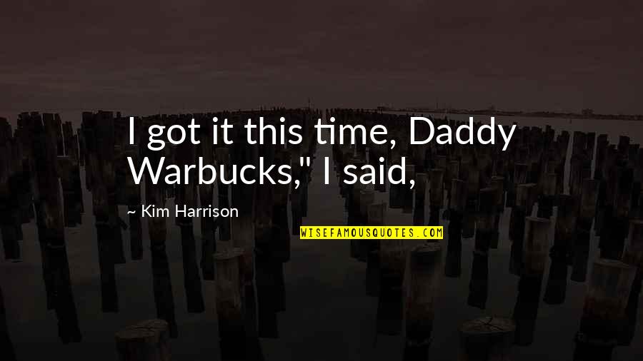 Sin In Paradise Lost Quotes By Kim Harrison: I got it this time, Daddy Warbucks," I