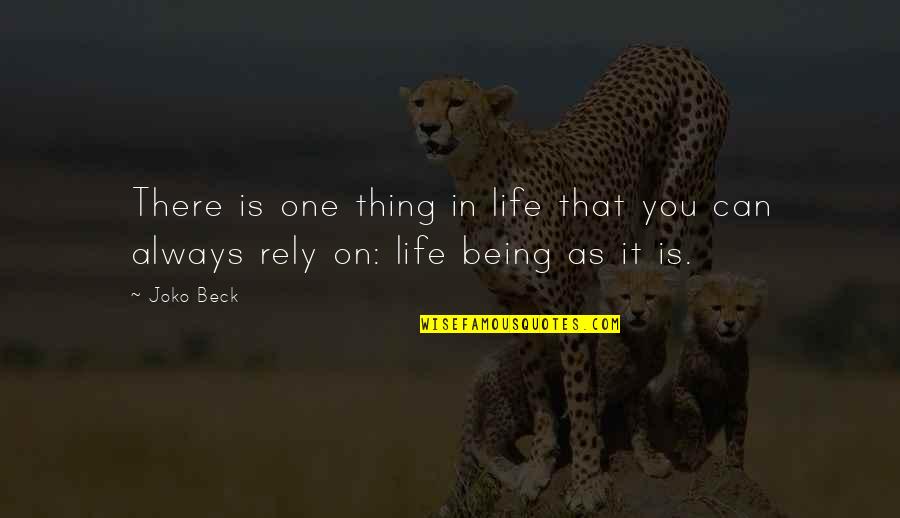 Sincellas Quotes By Joko Beck: There is one thing in life that you