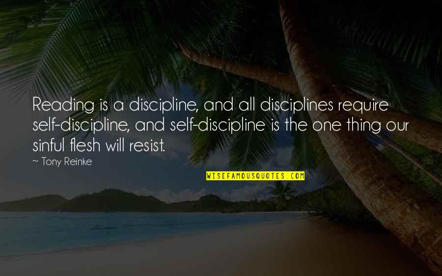 Sinful Quotes By Tony Reinke: Reading is a discipline, and all disciplines require