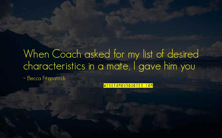 Singapore Yusheng Quotes By Becca Fitzpatrick: When Coach asked for my list of desired