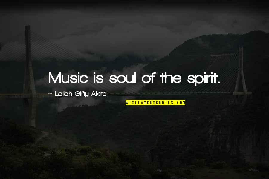 Singing Soul Quotes By Lailah Gifty Akita: Music is soul of the spirit.