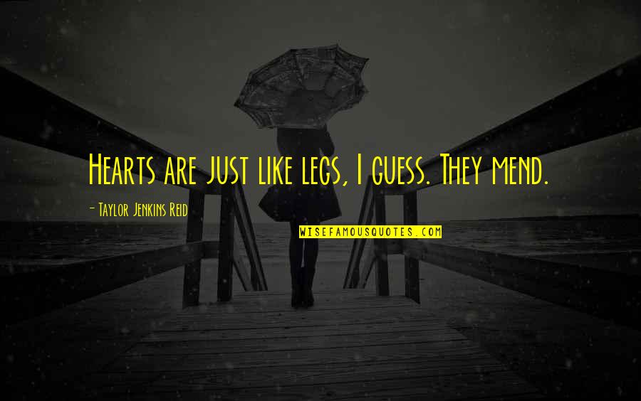 Single Malt Quotes By Taylor Jenkins Reid: Hearts are just like legs, I guess. They