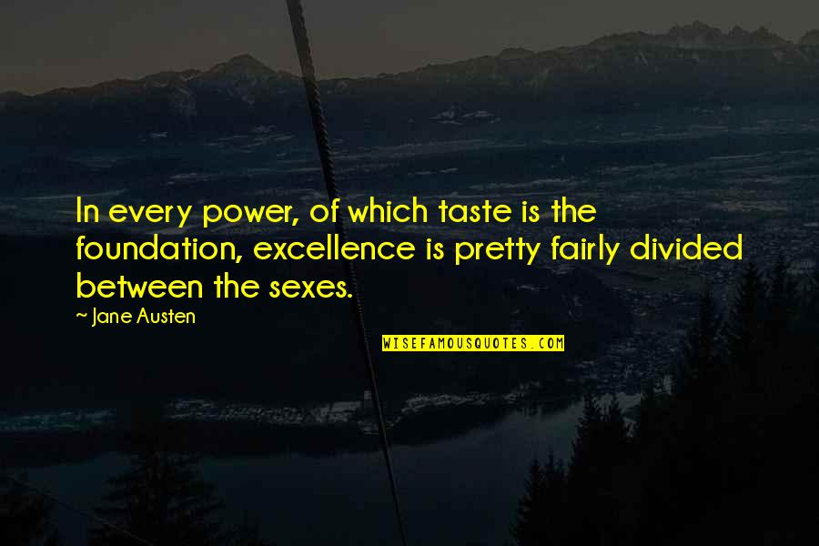 Sinirlerine Quotes By Jane Austen: In every power, of which taste is the