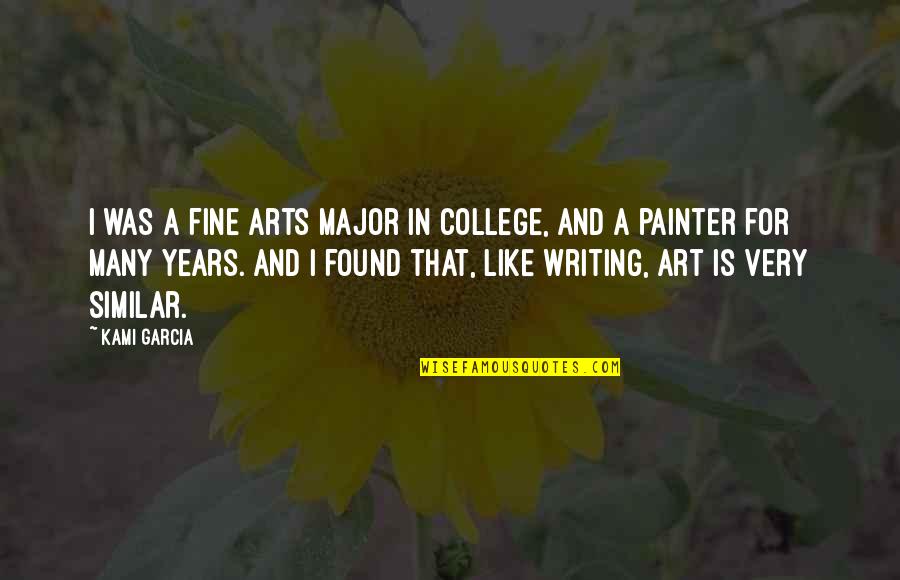 Sintonia En Quotes By Kami Garcia: I was a fine arts major in college,