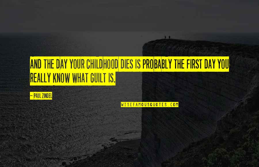 Sipped Quotes By Paul Zindel: And the day your childhood dies is probably