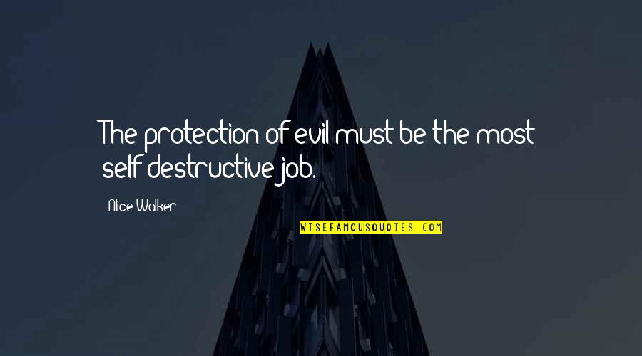 Sir Alex Ferguson Retirement Quotes By Alice Walker: The protection of evil must be the most