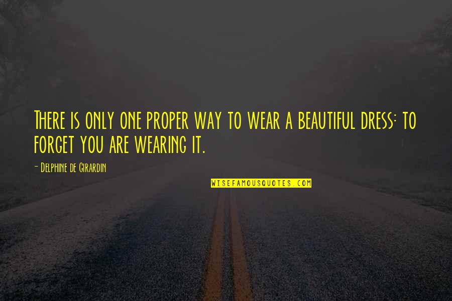 Sir John Kerr Quotes By Delphine De Girardin: There is only one proper way to wear