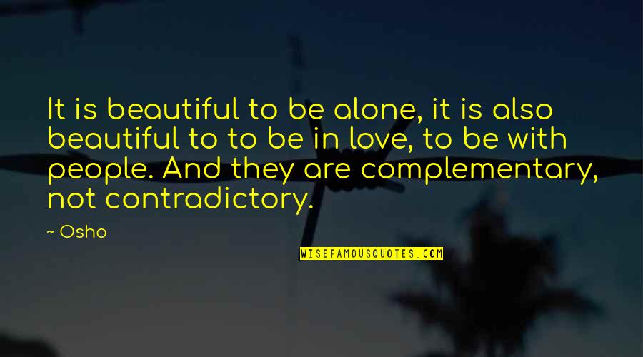 Sir Leigh Teabing Quotes By Osho: It is beautiful to be alone, it is