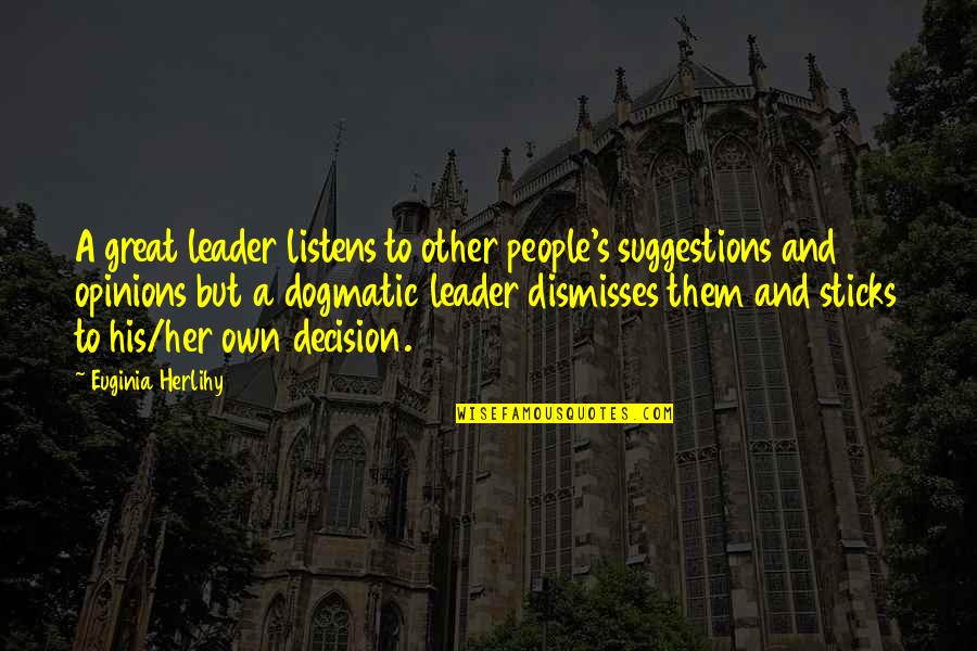 Siri Stock Quote Quotes By Euginia Herlihy: A great leader listens to other people's suggestions