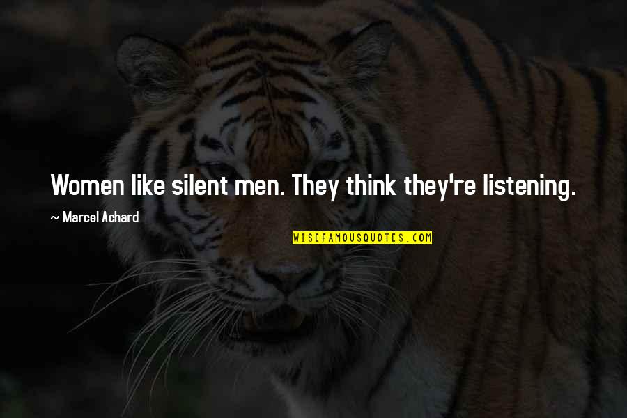 Sirico Yachts Quotes By Marcel Achard: Women like silent men. They think they're listening.