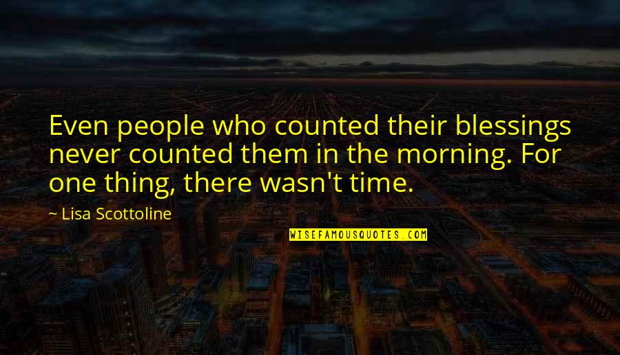 Sirippuda Quotes By Lisa Scottoline: Even people who counted their blessings never counted