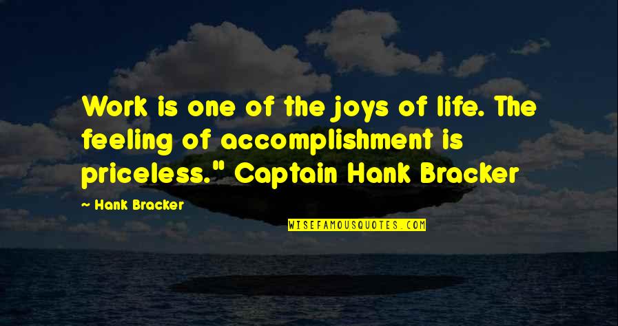 Sirman Meat Quotes By Hank Bracker: Work is one of the joys of life.