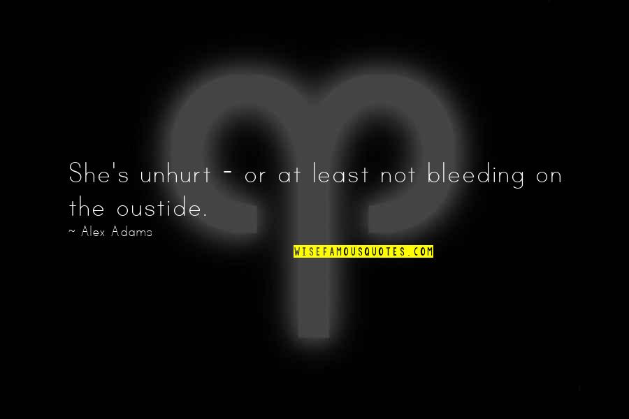 Sistematica Que Quotes By Alex Adams: She's unhurt - or at least not bleeding