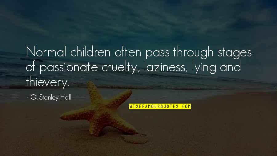 Sisters In Heaven Quotes By G. Stanley Hall: Normal children often pass through stages of passionate