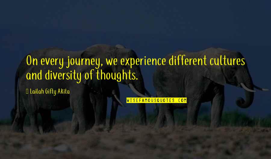 Sited Quotes By Lailah Gifty Akita: On every journey, we experience different cultures and