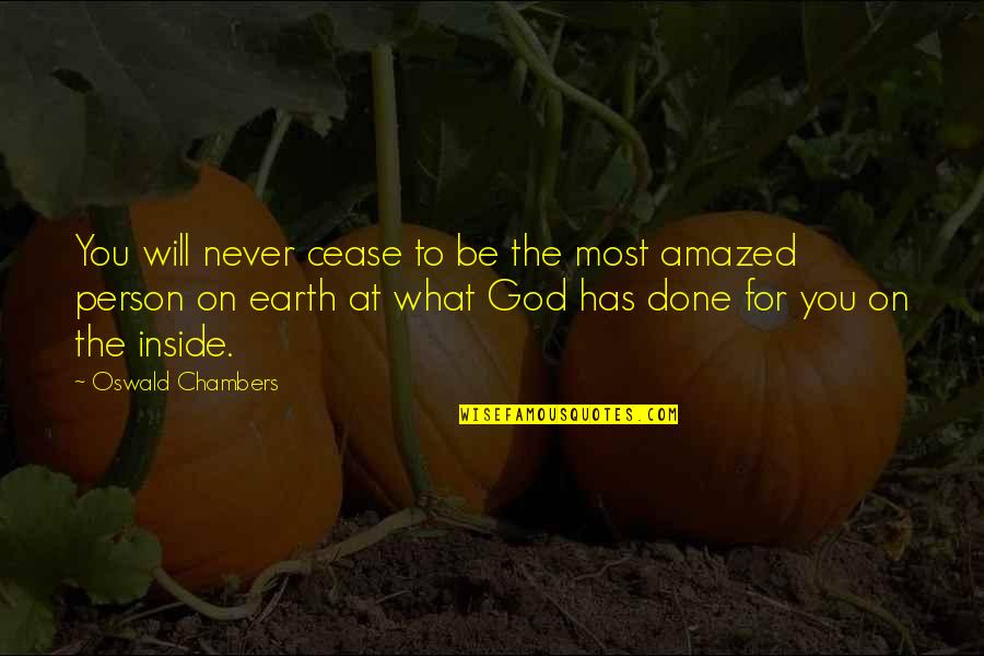 Sittaford Quotes By Oswald Chambers: You will never cease to be the most