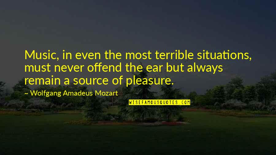 Situations Quotes By Wolfgang Amadeus Mozart: Music, in even the most terrible situations, must