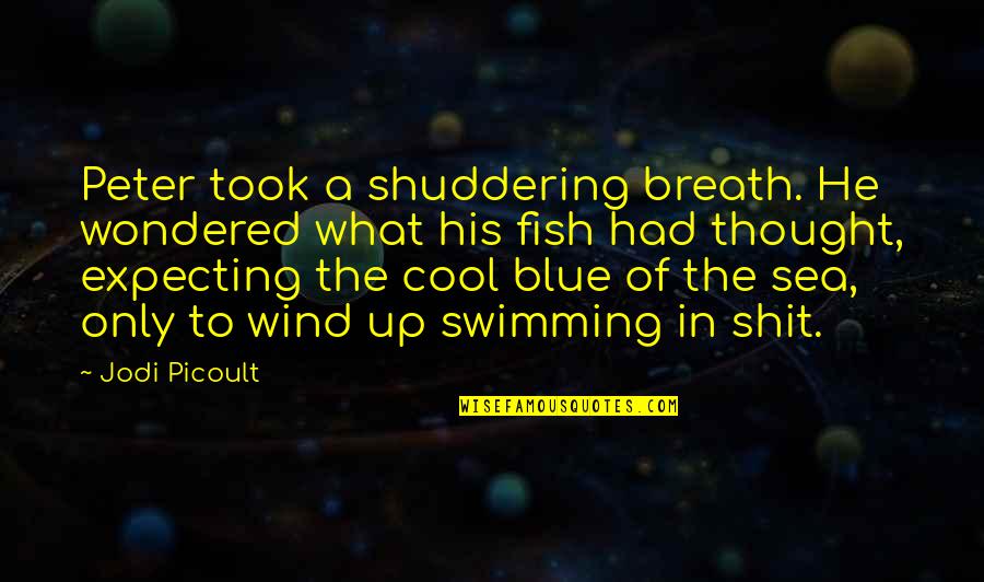 Sivalingam Art Quotes By Jodi Picoult: Peter took a shuddering breath. He wondered what