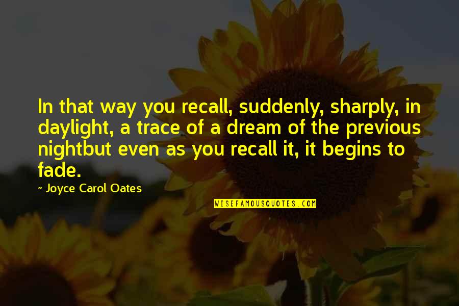 Skank Marden Quotes By Joyce Carol Oates: In that way you recall, suddenly, sharply, in