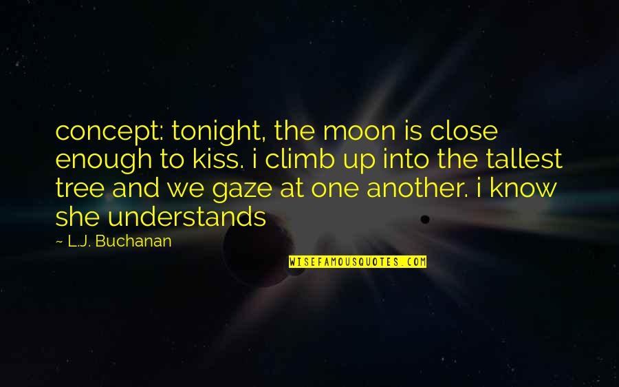 Skemer Quotes By L.J. Buchanan: concept: tonight, the moon is close enough to