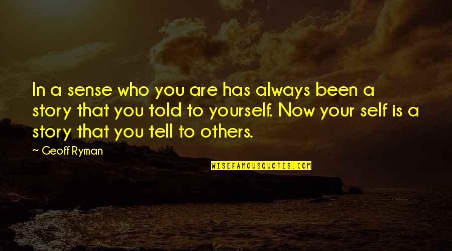 Skills Of Volleyball Quotes By Geoff Ryman: In a sense who you are has always