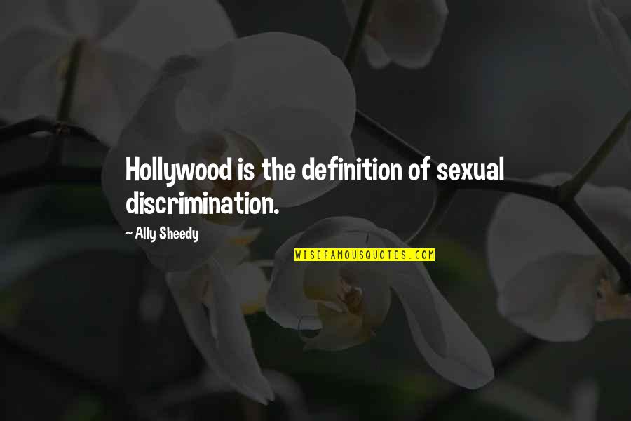 Sklaver Coaching Quotes By Ally Sheedy: Hollywood is the definition of sexual discrimination.
