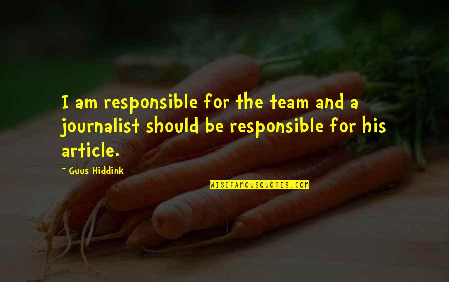 Sklaver Coaching Quotes By Guus Hiddink: I am responsible for the team and a