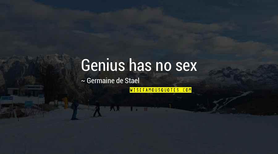 Sklovina Quotes By Germaine De Stael: Genius has no sex