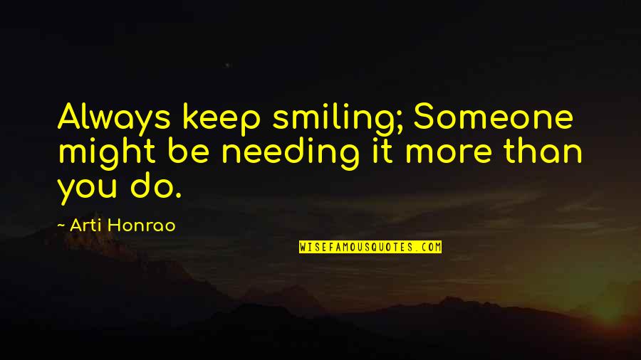 Skmt Simpatika Quotes By Arti Honrao: Always keep smiling; Someone might be needing it