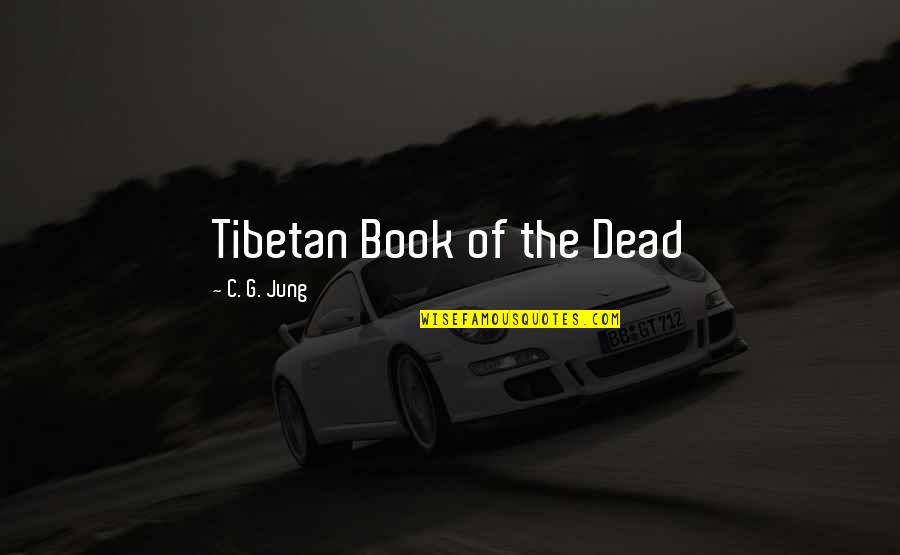 Skmt Simpatika Quotes By C. G. Jung: Tibetan Book of the Dead