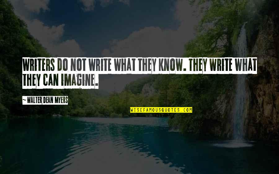 Skolerute Quotes By Walter Dean Myers: Writers do not write what they know. They