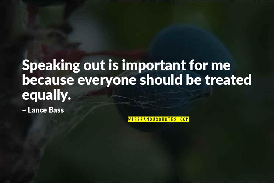 Skordas Dentist Quotes By Lance Bass: Speaking out is important for me because everyone