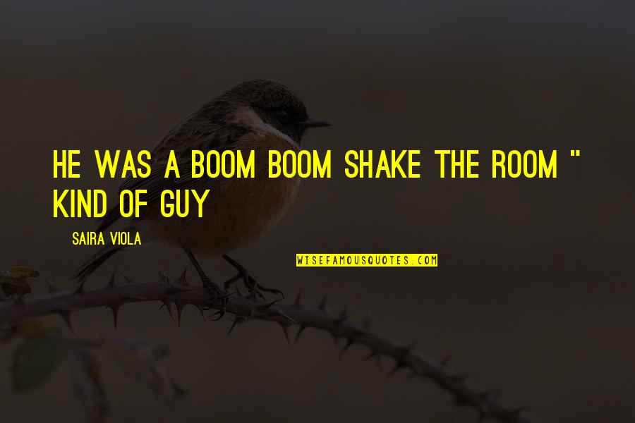 Skretting Fish Feed Quotes By Saira Viola: He was a boom boom shake the room