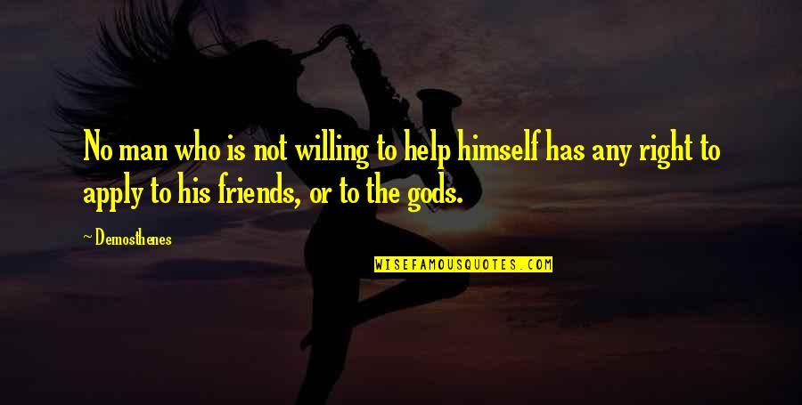 Skrzat Quotes By Demosthenes: No man who is not willing to help