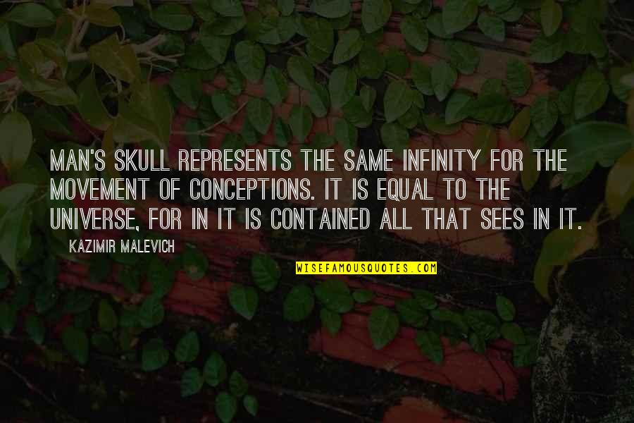 Skull Quotes By Kazimir Malevich: Man's skull represents the same infinity for the