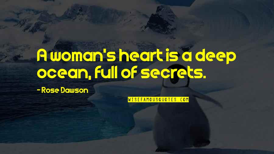 Skutecznie Przepisy Quotes By Rose Dawson: A woman's heart is a deep ocean, full