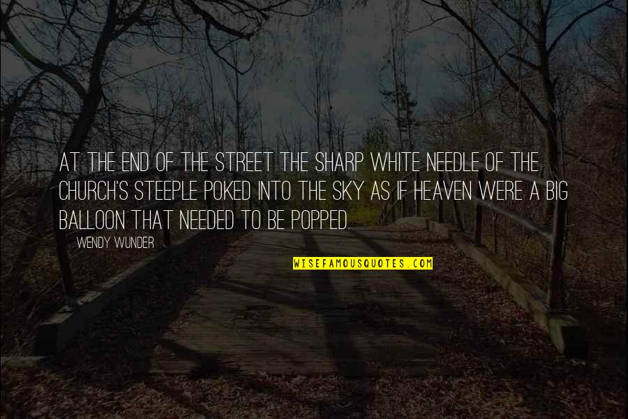 Sky And Heaven Quotes By Wendy Wunder: At the end of the street the sharp