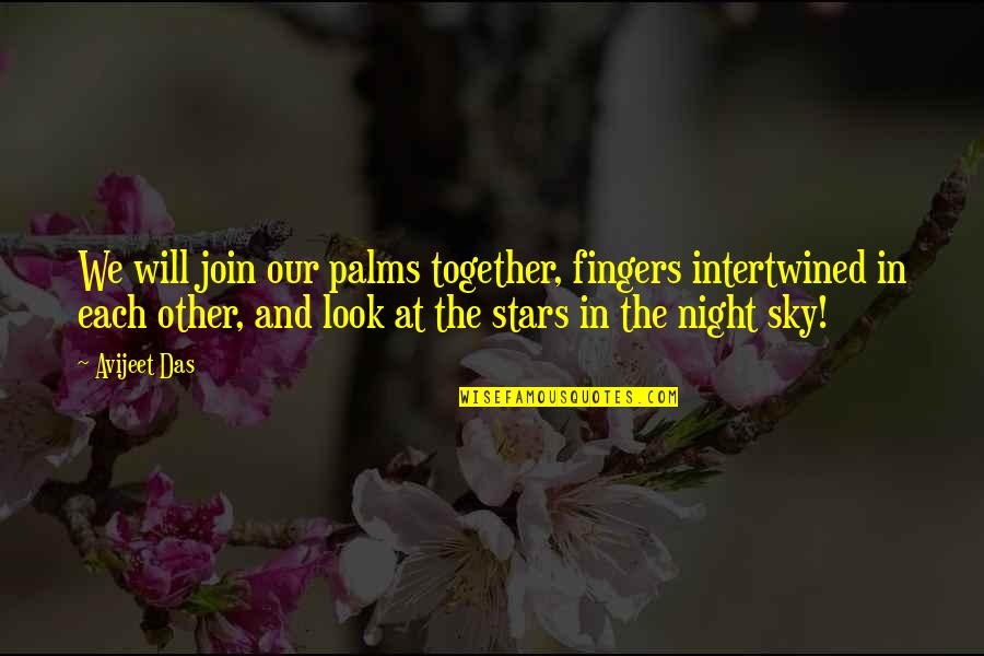 Sky At Night Quotes By Avijeet Das: We will join our palms together, fingers intertwined