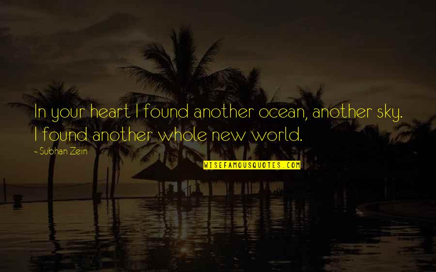 Sky Quotes Quotes By Subhan Zein: In your heart I found another ocean, another