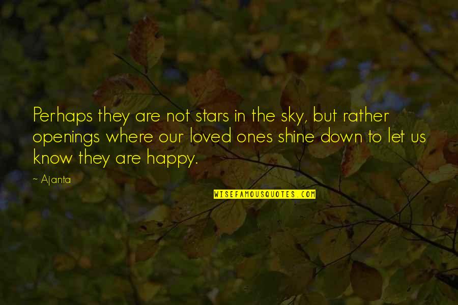 Sky Stars Quotes By Ajanta: Perhaps they are not stars in the sky,