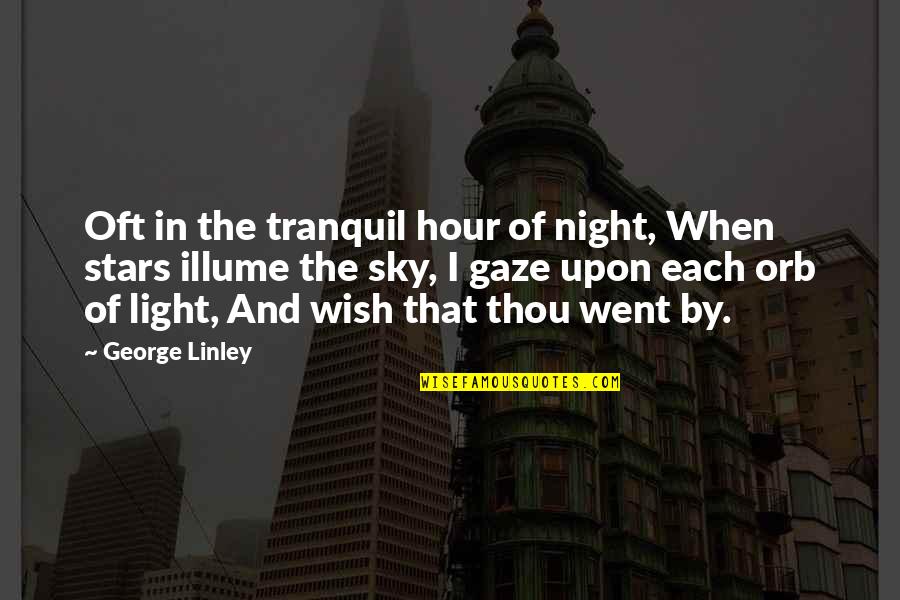 Sky Stars Quotes By George Linley: Oft in the tranquil hour of night, When