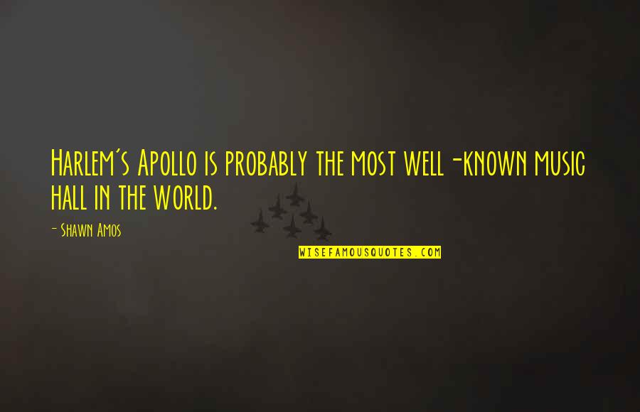 Skyfall Singer Quotes By Shawn Amos: Harlem's Apollo is probably the most well-known music