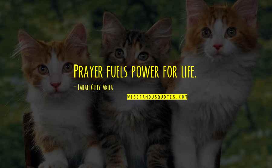 Slacking Off At Work Quotes By Lailah Gifty Akita: Prayer fuels power for life.