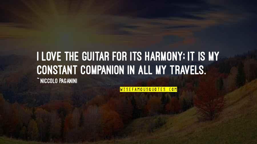 Slapped Face Quotes By Niccolo Paganini: I love the guitar for its harmony; it