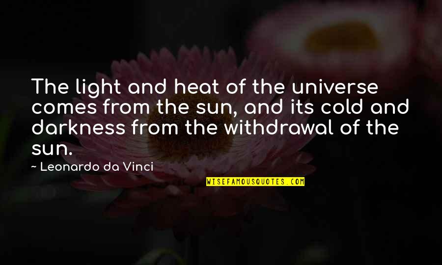 Sleep Short Quotes By Leonardo Da Vinci: The light and heat of the universe comes