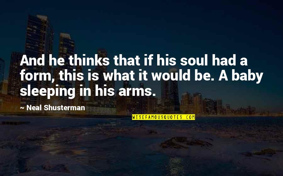 Sleeping In Quotes By Neal Shusterman: And he thinks that if his soul had