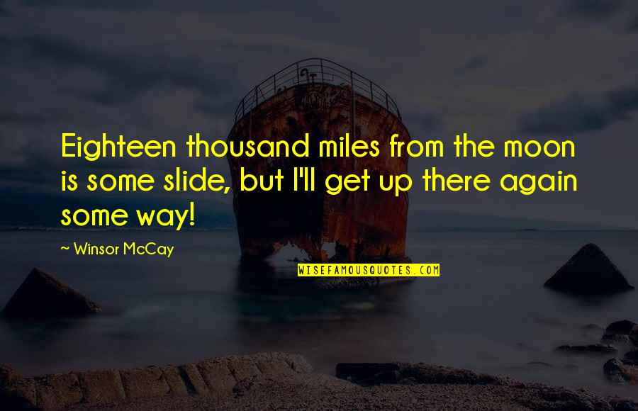 Slides Quotes By Winsor McCay: Eighteen thousand miles from the moon is some